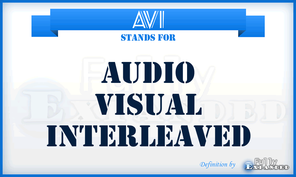 AVI - Audio Visual Interleaved