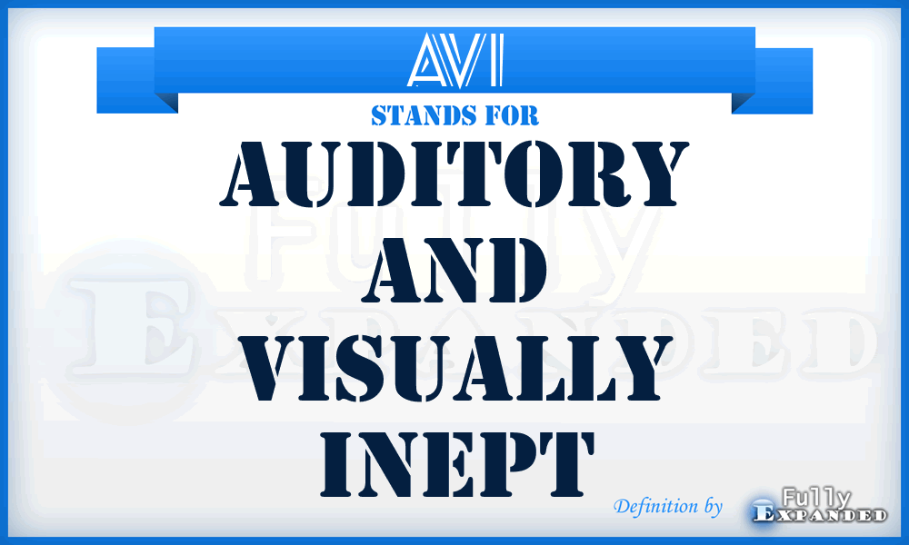 AVI - Auditory and Visually Inept