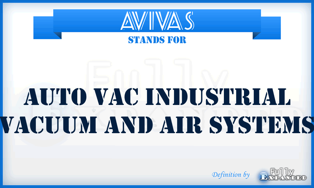 AVIVAS - Auto Vac Industrial Vacuum and Air Systems