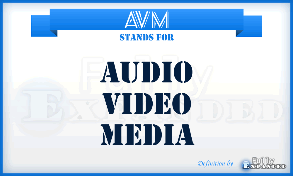 AVM - Audio Video Media