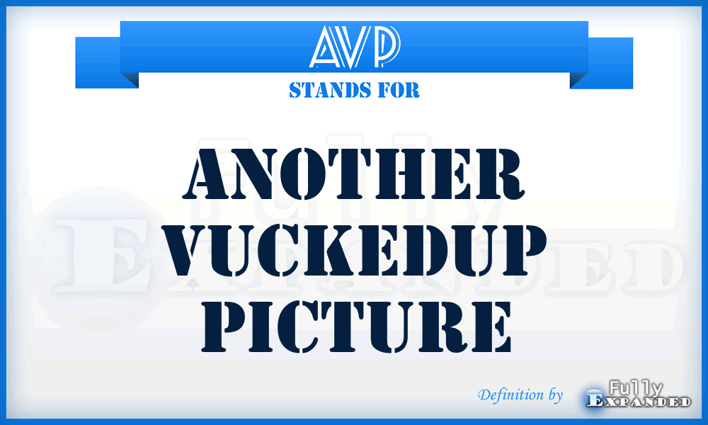 AVP - Another Vuckedup Picture