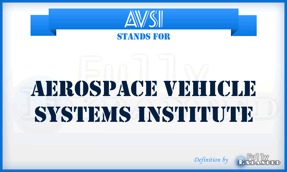 AVSI - Aerospace Vehicle Systems Institute