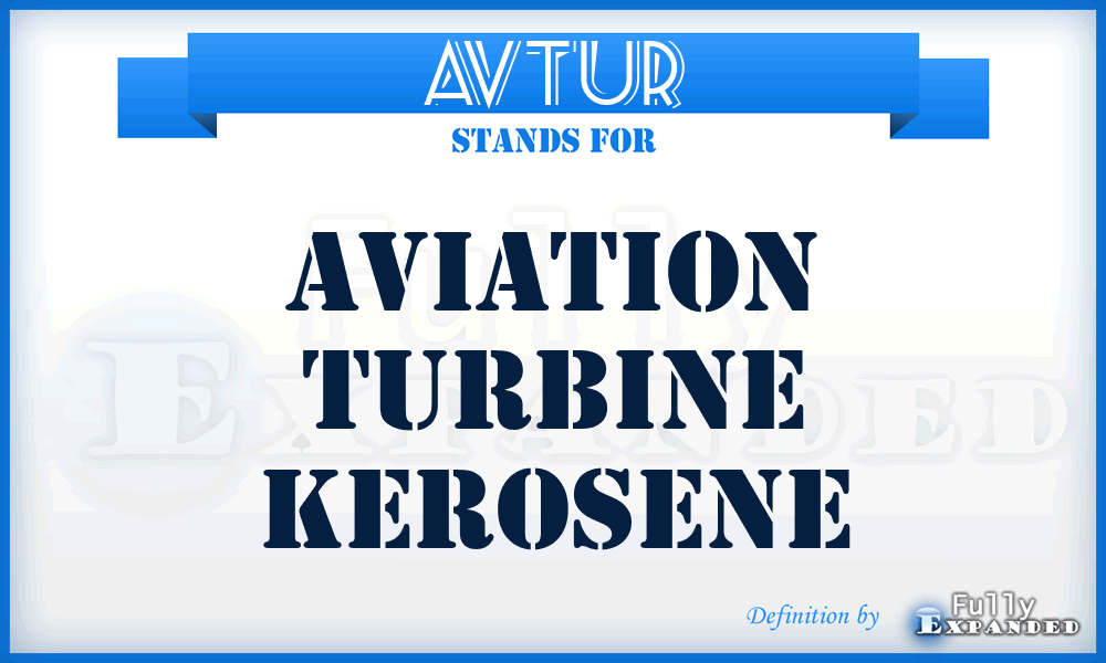 AVTUR - Aviation Turbine Kerosene