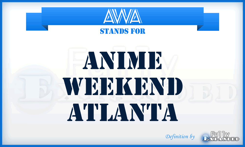 AWA - Anime Weekend Atlanta