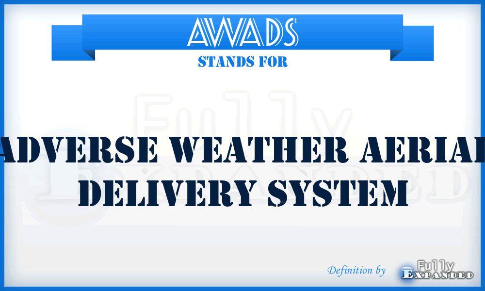 AWADS - Adverse Weather Aerial Delivery System