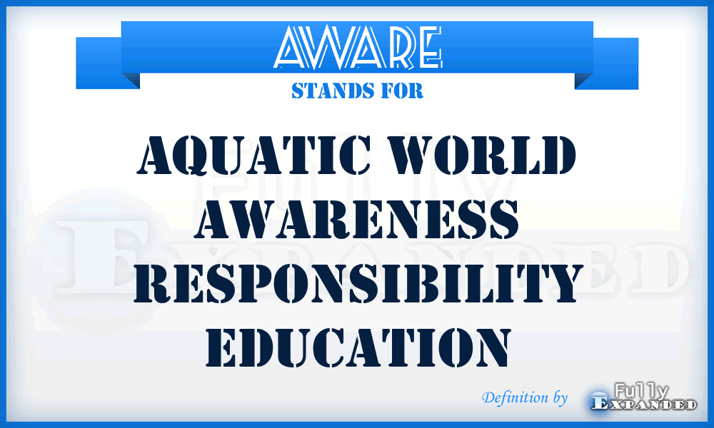 AWARE - Aquatic World Awareness Responsibility Education