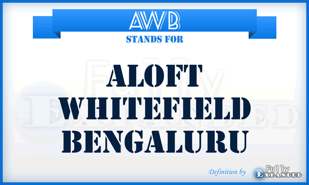 AWB - Aloft Whitefield Bengaluru