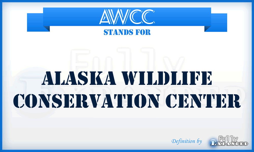 AWCC - Alaska Wildlife Conservation Center