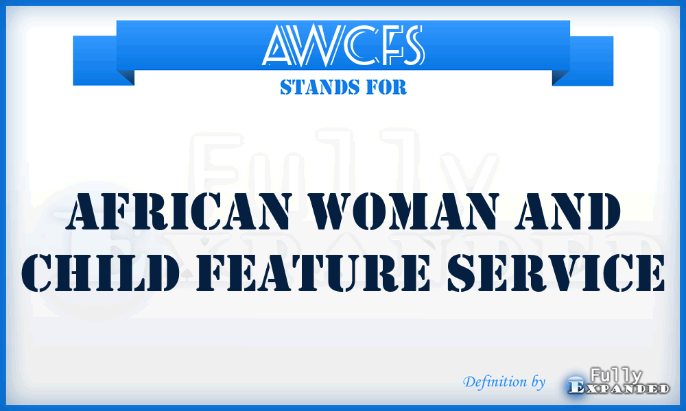 AWCFS - African Woman and Child Feature Service
