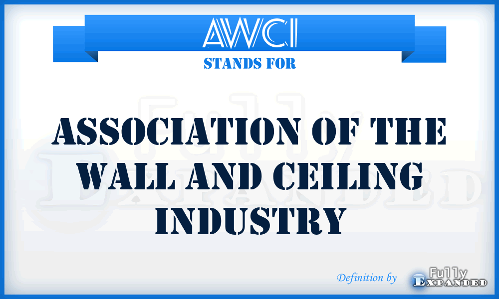AWCI - Association of the Wall and Ceiling Industry