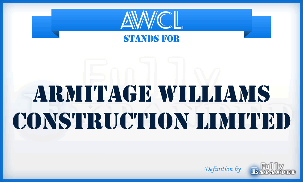 AWCL - Armitage Williams Construction Limited