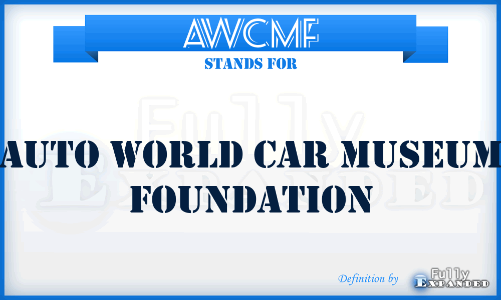 AWCMF - Auto World Car Museum Foundation