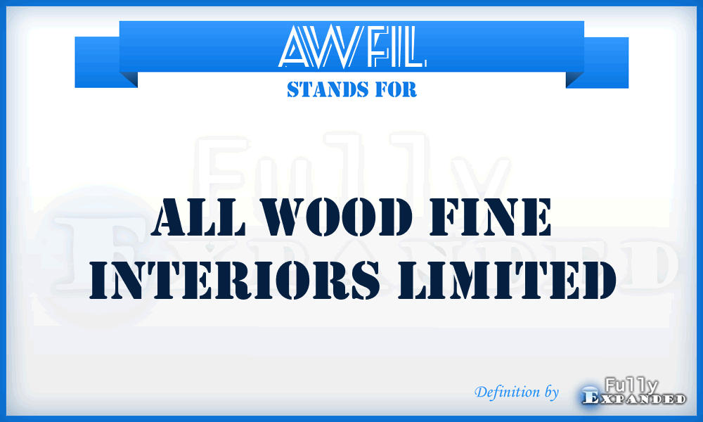 AWFIL - All Wood Fine Interiors Limited