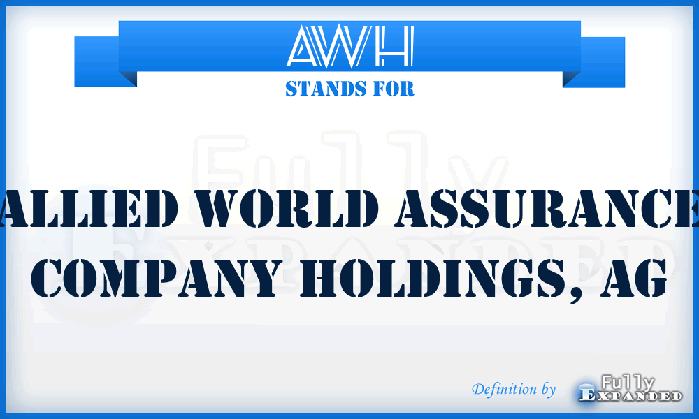 AWH - Allied World Assurance Company Holdings, AG