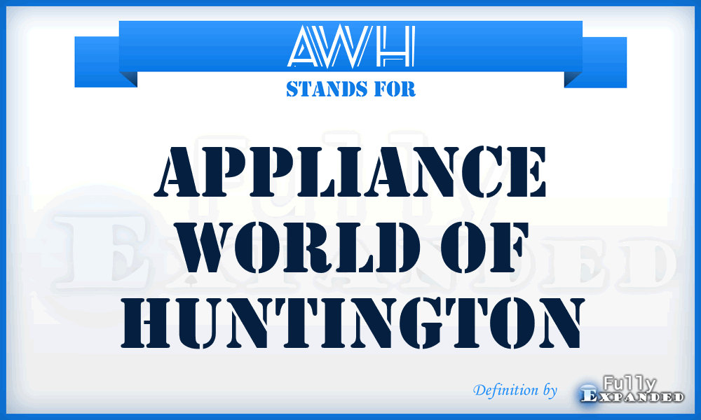 AWH - Appliance World of Huntington