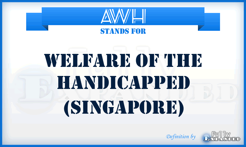 AWH - Welfare of the Handicapped (Singapore)