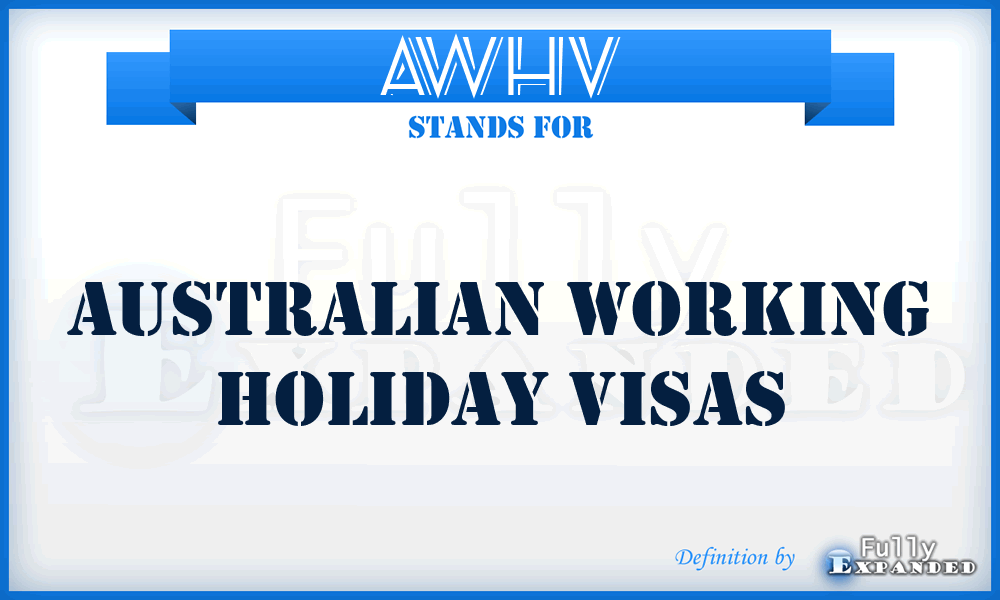 AWHV - Australian Working Holiday Visas