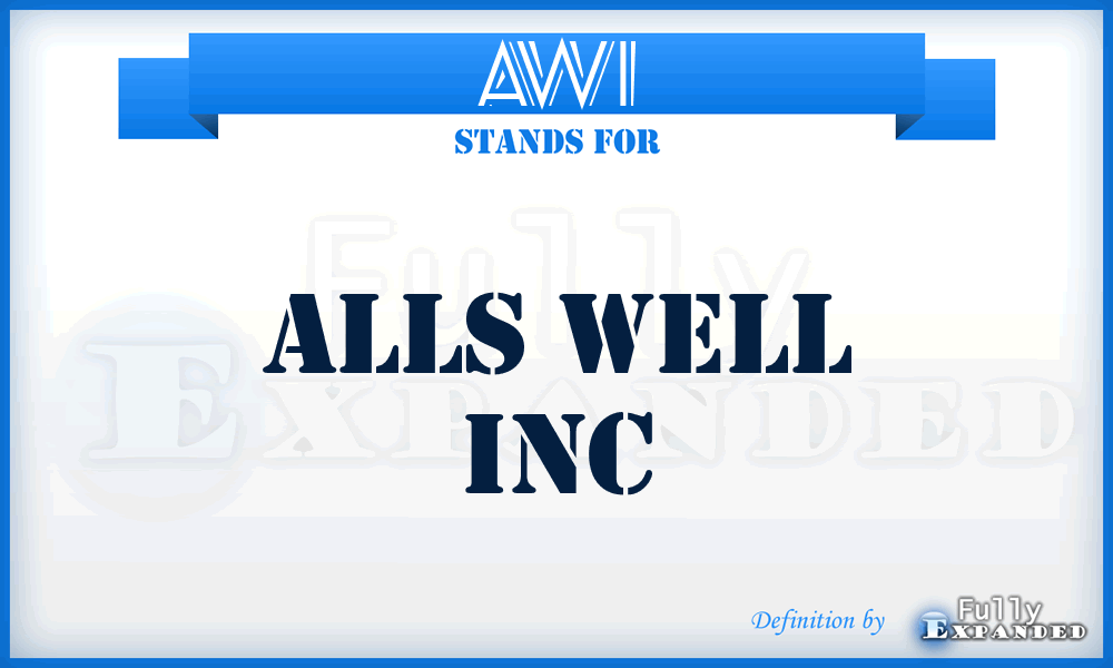 AWI - Alls Well Inc