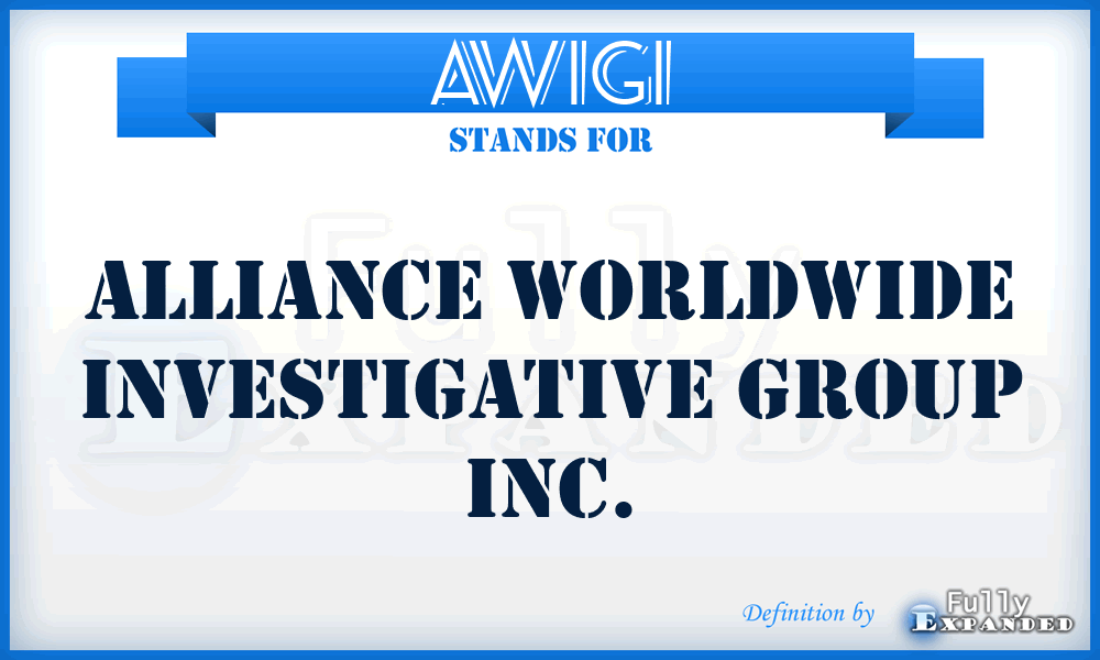 AWIGI - Alliance Worldwide Investigative Group Inc.
