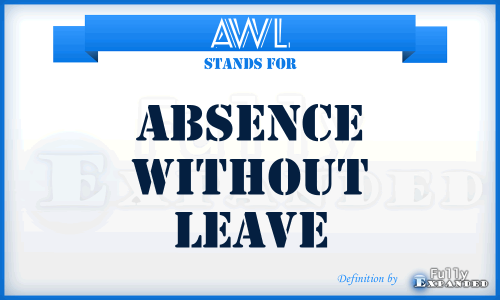 AWL - Absence without Leave