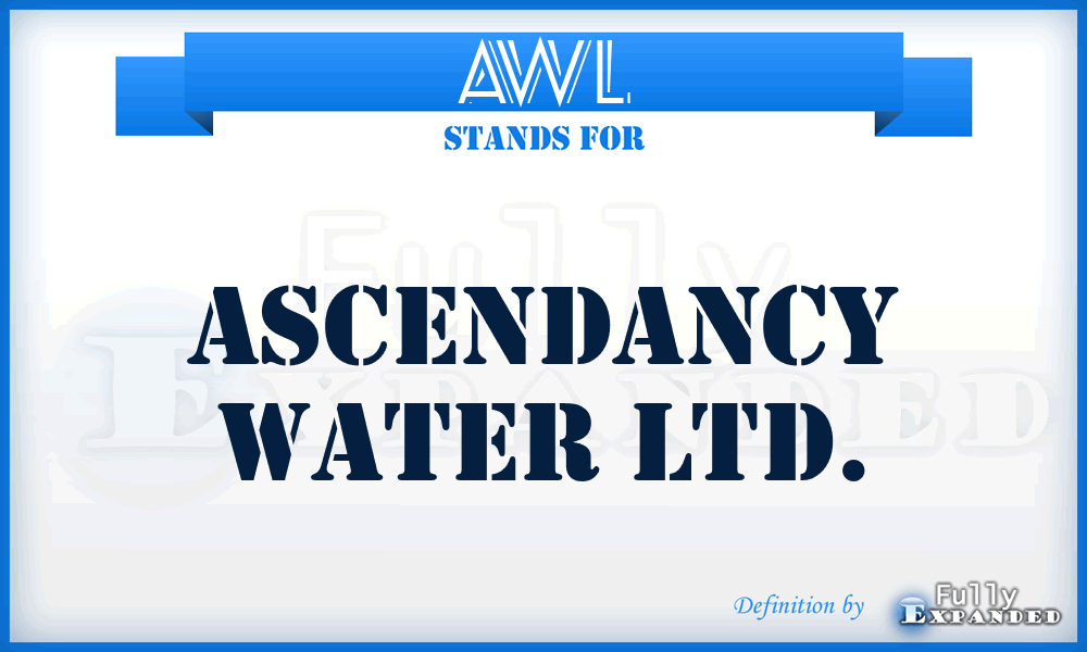 AWL - Ascendancy Water Ltd.