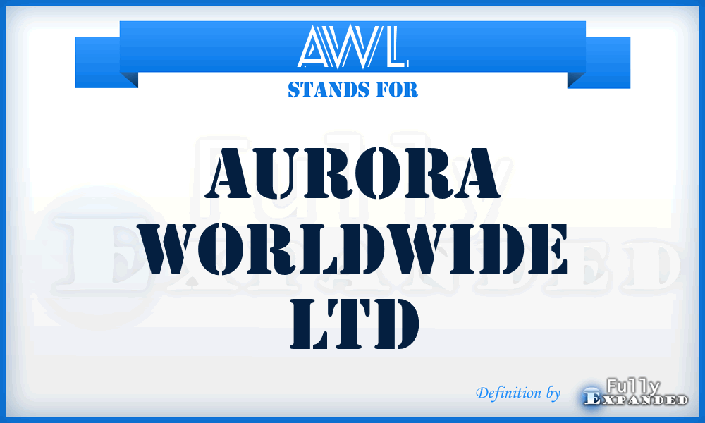 AWL - Aurora Worldwide Ltd