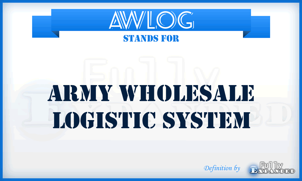 AWLOG - Army Wholesale Logistic System