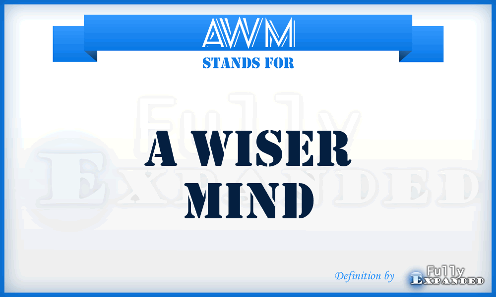 AWM - A Wiser Mind