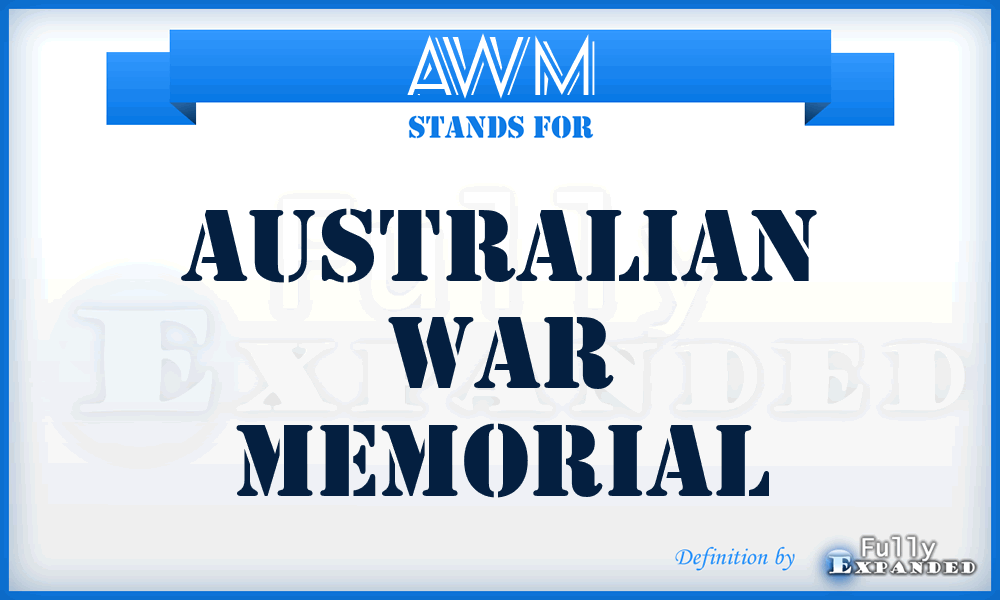 AWM - Australian War Memorial