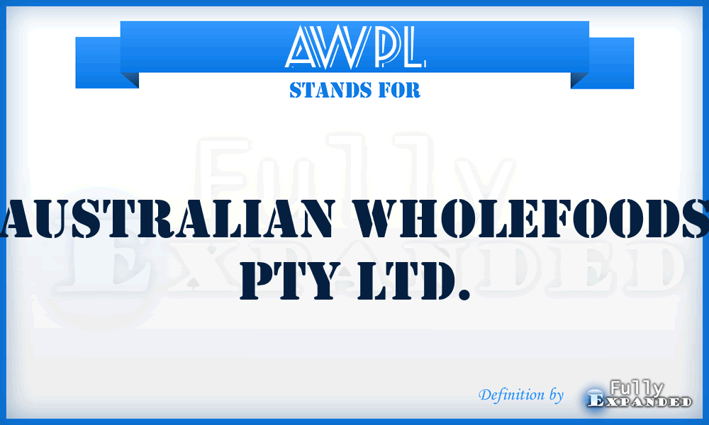 AWPL - Australian Wholefoods Pty Ltd.
