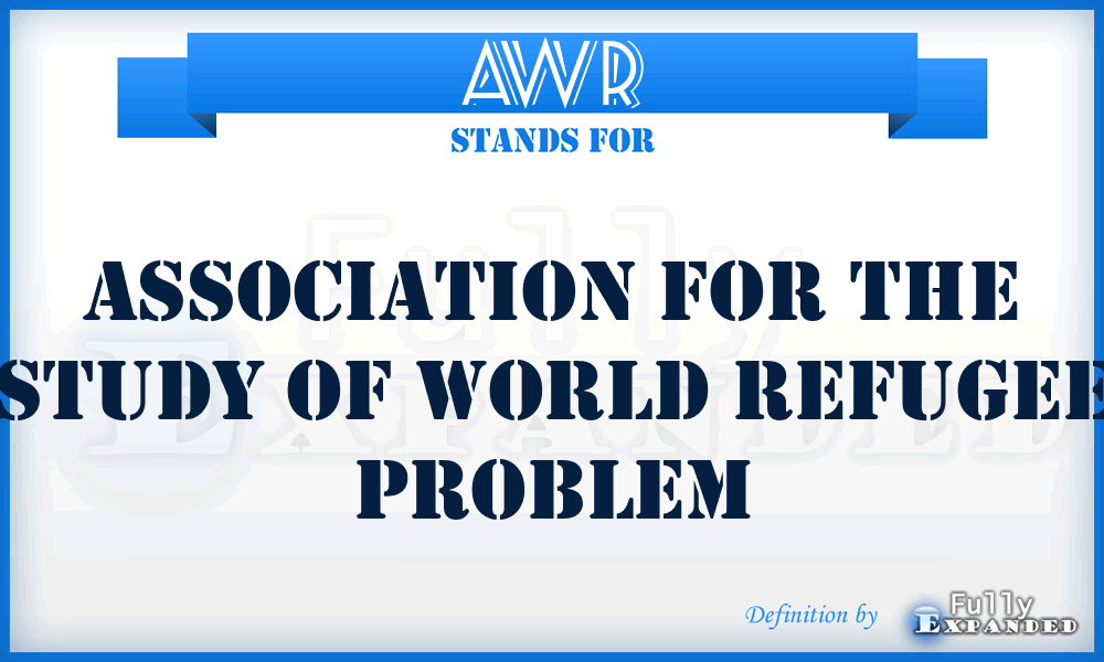 AWR - Association for the Study of World Refugee Problem
