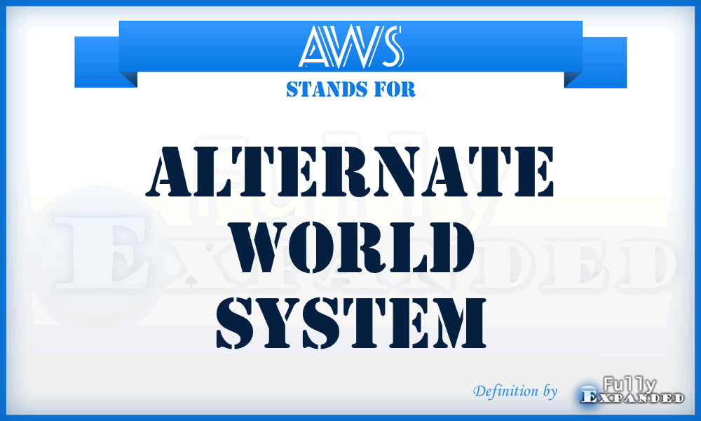 AWS - Alternate World System