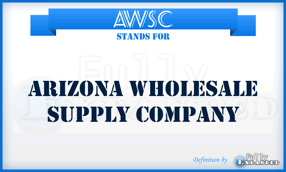 AWSC - Arizona Wholesale Supply Company