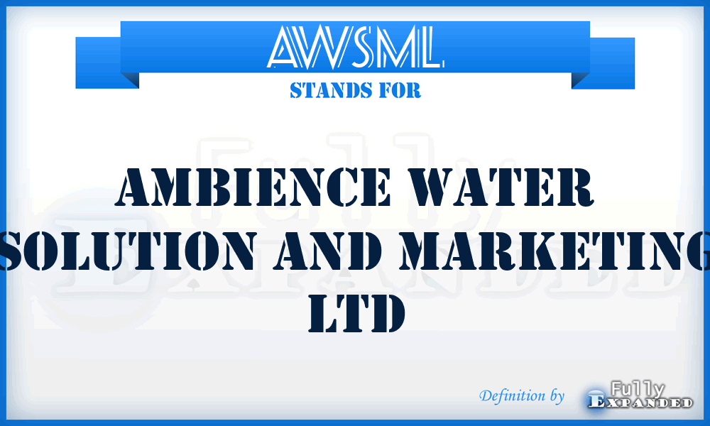 AWSML - Ambience Water Solution and Marketing Ltd