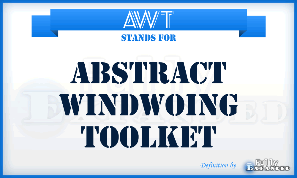 AWT - Abstract Windwoing Toolket