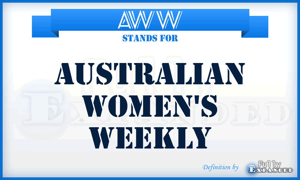 AWW - Australian Women's Weekly