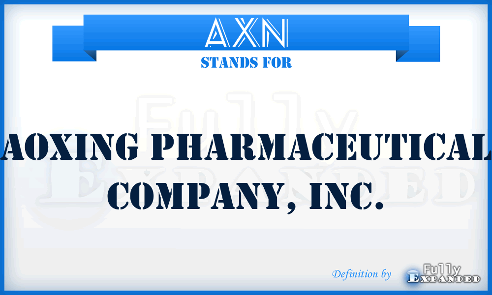 AXN - Aoxing Pharmaceutical Company, Inc.