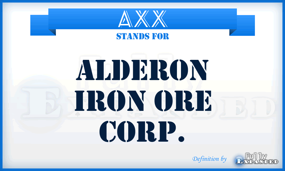 AXX - Alderon Iron Ore Corp.