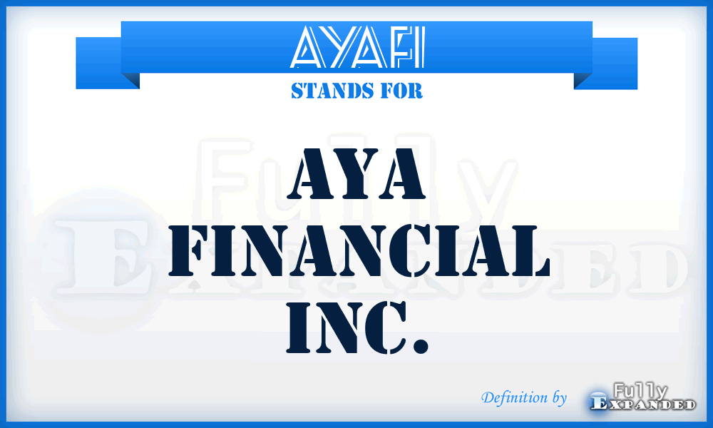 AYAFI - AYA Financial Inc.