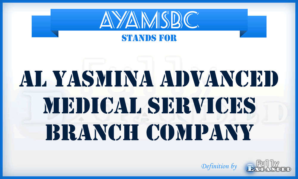 AYAMSBC - Al Yasmina Advanced Medical Services Branch Company