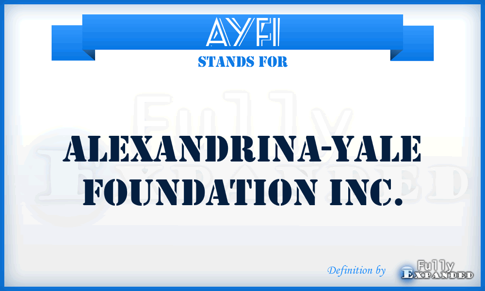 AYFI - Alexandrina-Yale Foundation Inc.