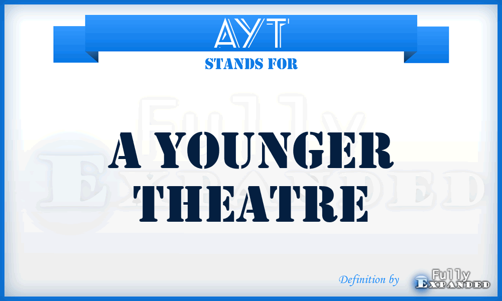 AYT - A Younger Theatre