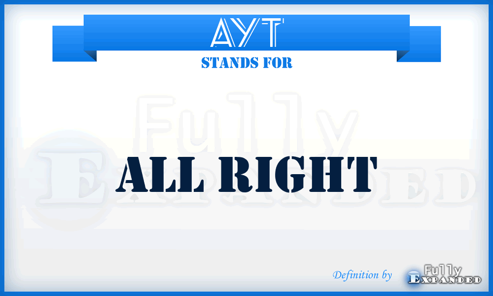 AYT - All right