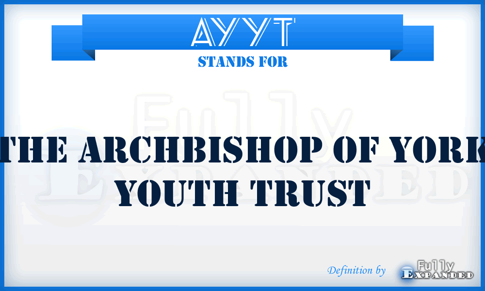 AYYT - The Archbishop of York Youth Trust