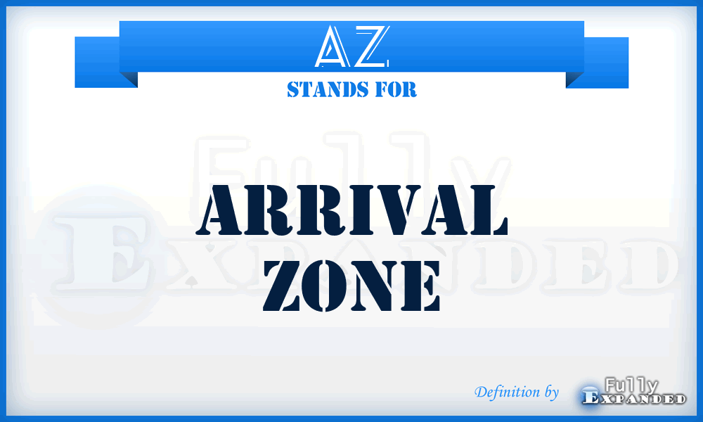 AZ - Arrival Zone