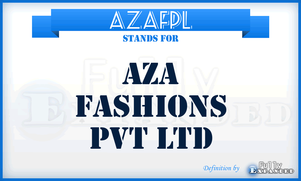 AZAFPL - AZA Fashions Pvt Ltd