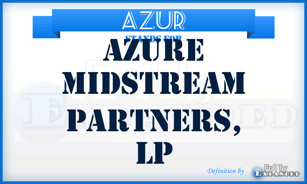 AZUR - Azure Midstream Partners, LP