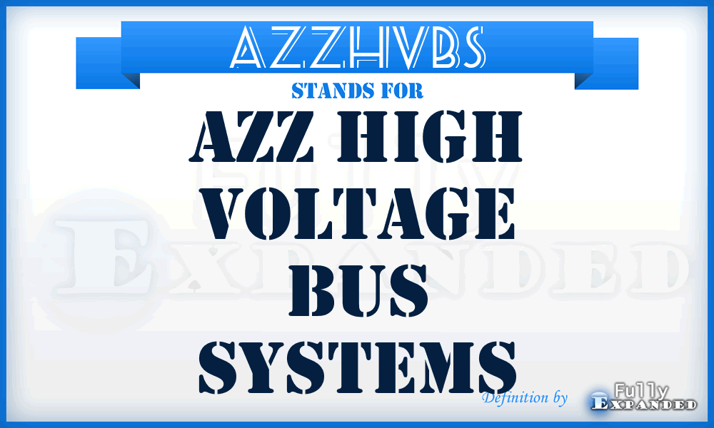 AZZHVBS - AZZ High Voltage Bus Systems