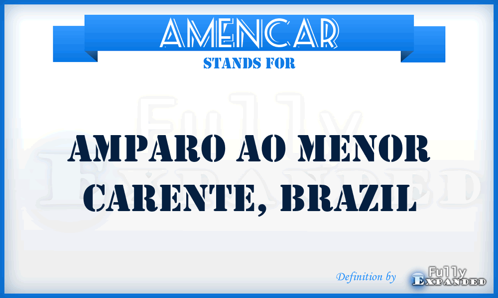 Amencar - Amparo ao Menor Carente, Brazil