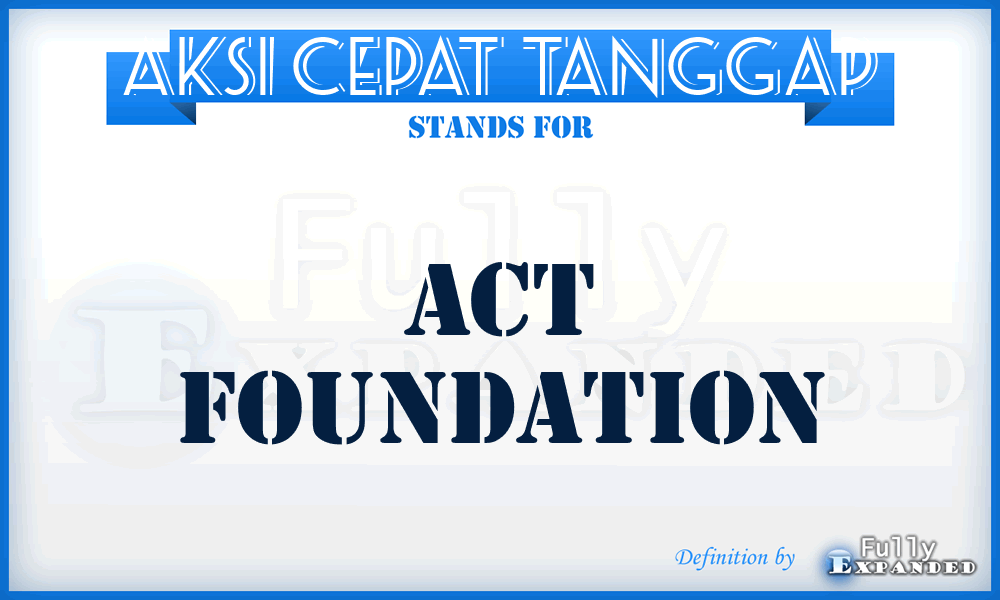 Aksi Cepat Tanggap - ACT Foundation